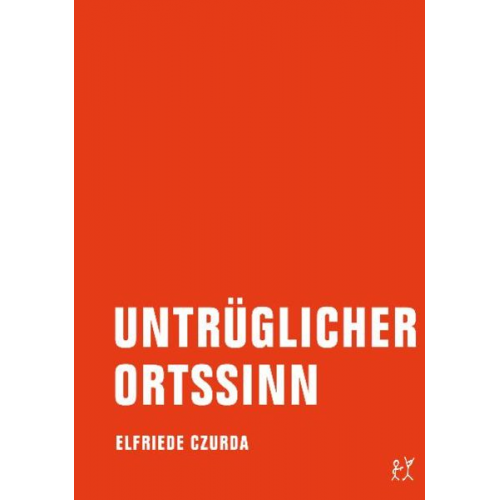 Elfriede Czurda - Untrüglicher Ortssinn