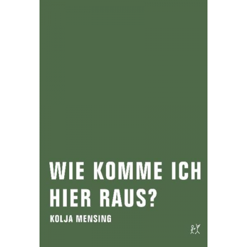 Kolja Mensing - Wie komme ich hier raus?