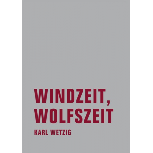 Karl Wetzig - Windzeit, Wolfszeit