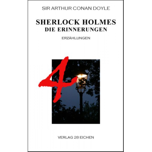 Arthur Conan Doyle - Arthur Conan Doyle: Ausgewählte Werke / Sherlock Holmes 4 Die Erinnerungen