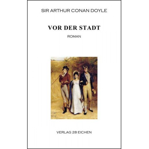 Arthur Conan Doyle - Arthur Conan Doyle: Ausgewählte Werke / Vor der Stadt