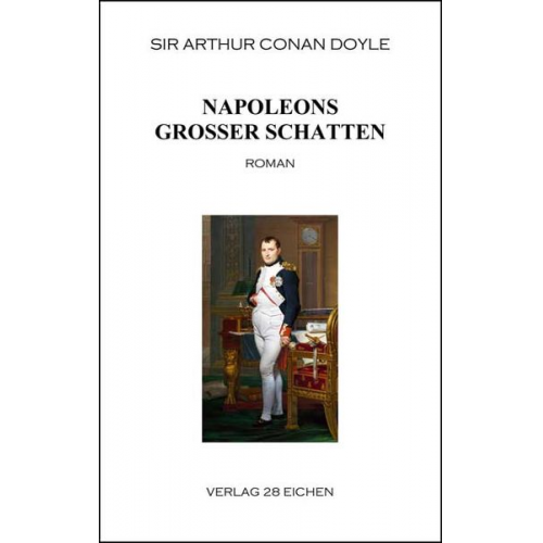 Arthur Conan Doyle - Arthur Conan Doyle: Ausgewählte Werke / Napoleons großer Schatten