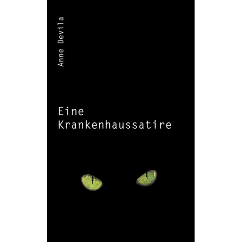 Anne Devila - Eine Krankenhaussatire