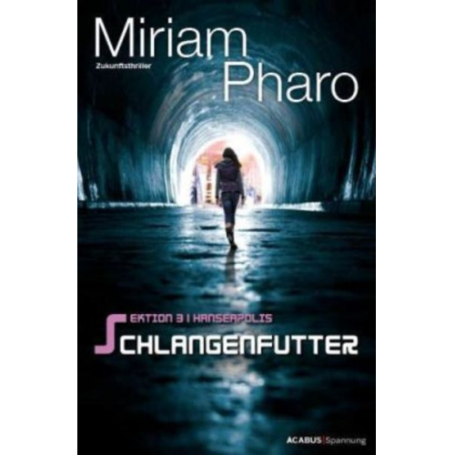 Miriam Pharo - Sektion 3|Hanseapolis / Sektion 3|Hanseapolis - Schlangenfutter