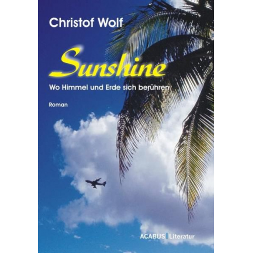 Christof Wolf - Sunshine - Wo Himmel und Erde sich berühren