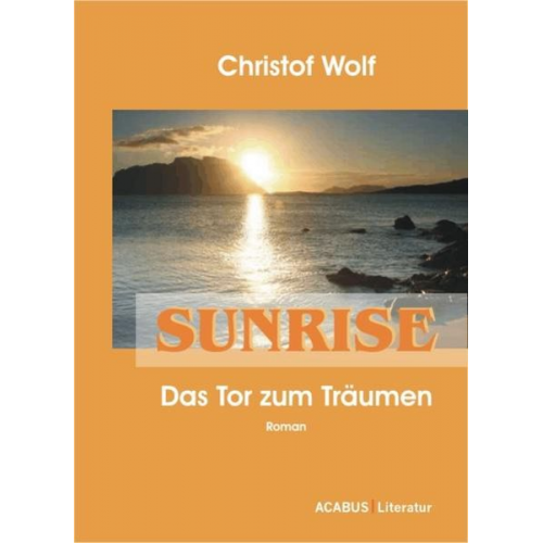 Christof Wolf - Sunrise - Das Tor zum Träumen