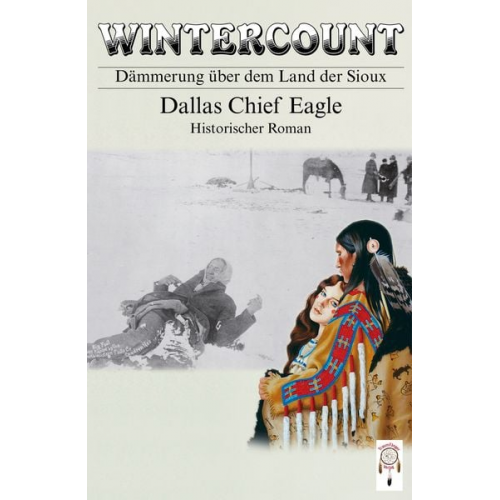 Dallas Chief Eagle - Wintercount - Dämmerung über dem Land der Sioux