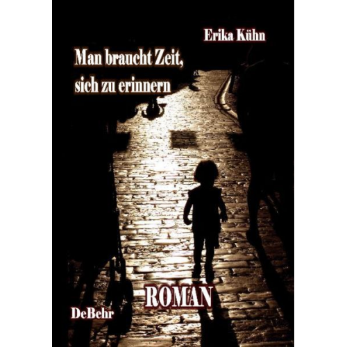 Erika Kühn - Man braucht Zeit, sich zu erinnern