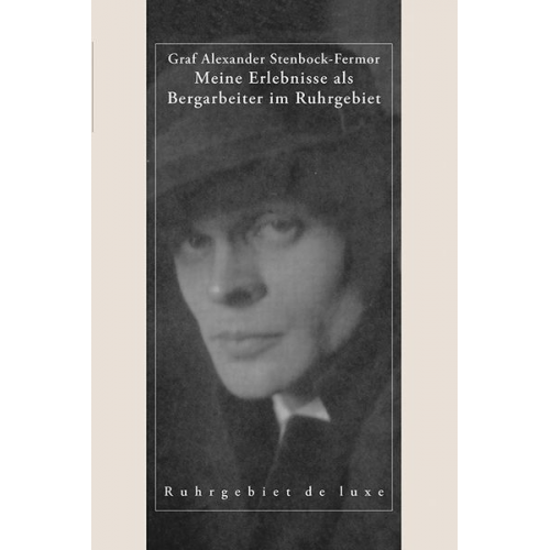 Graf Alexander Stenbock-Fermor - Meine Erlebnisse als Bergarbeiter im Ruhrgebiet 1923