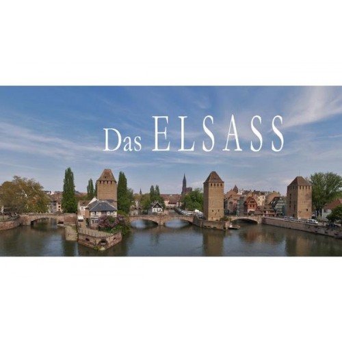 Das Elsass - Ein Bildband