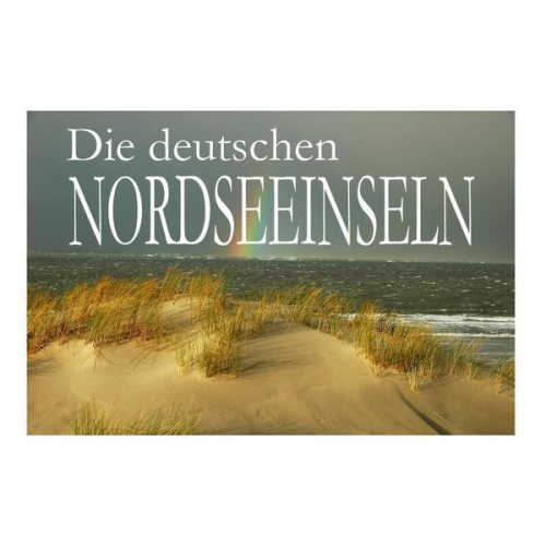 Die deutschen Nordseeinseln - Ein Bildband