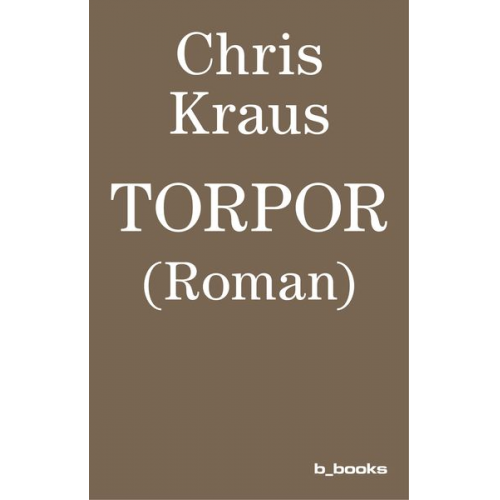 Chris Kraus - Torpor