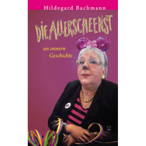 Hildegard Bachmann - Die Allerscheenst un onnern Geschichte