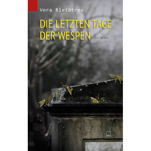 Vera Bleibtreu - Die letzten Tage der Wespen