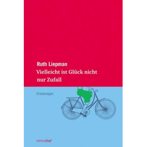 Ruth Liepman - Vielleicht ist Glück nicht nur Zufall