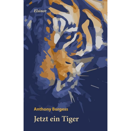 Anthony Burgess - Jetzt ein Tiger