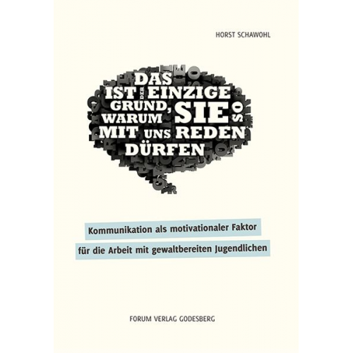 Horst Schawohl - Kommunikation als motivationaler Faktor für die Arbeit mit gewaltbereiten Jugendlichen