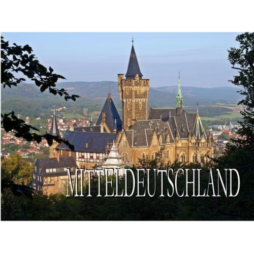 Bildband Mitteldeutschland - Sachsen, Thüringen und Sachsen-Anhalt