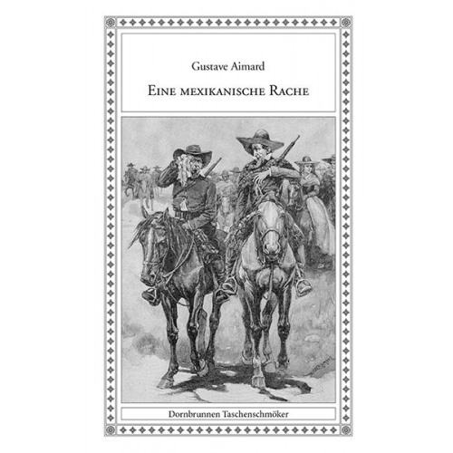 Gustave Aimard - Eine mexikanische Rache