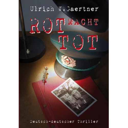 Ulrich W. Gaertner - Gaertner, U: rot Macht Tot