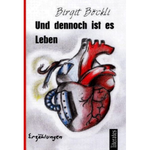 Birgit Böckli - Und dennoch ist es Leben