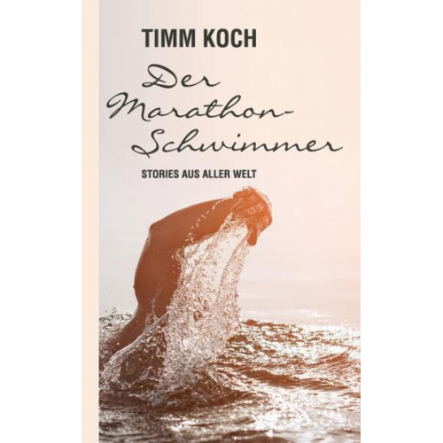 Timm Koch - Der Marathonschwimmer