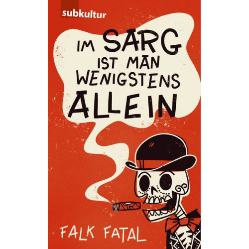 Falk Fatal - Im Sarg ist man wenigstens allein