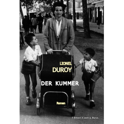 Lionel Duroy - Der Kummer