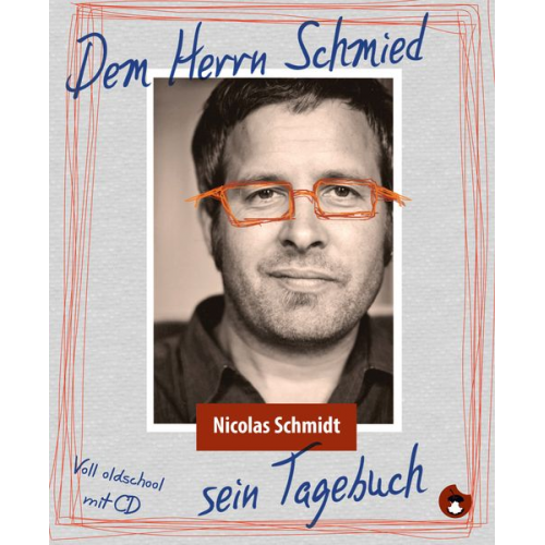 Nicolas Schmidt - Dem Herrn Schmied sein Tagebuch