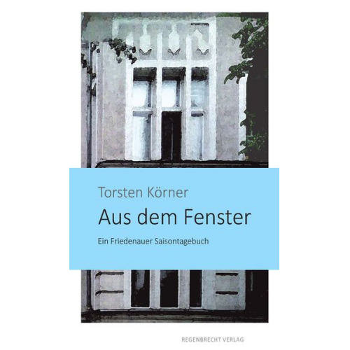 Torsten Körner - Aus dem Fenster