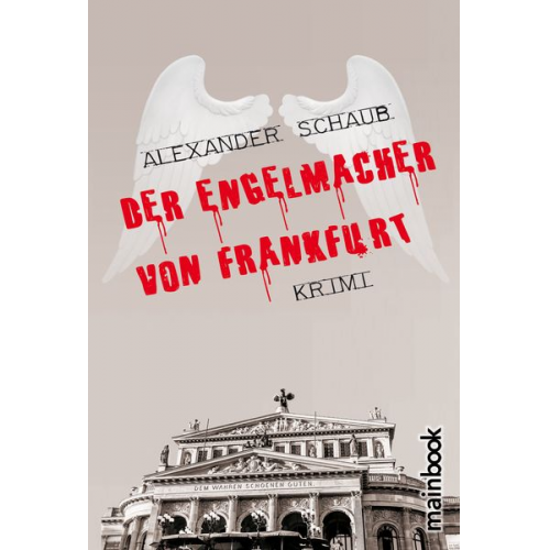 Alexander Schaub - Der Engelmacher von Frankfurt