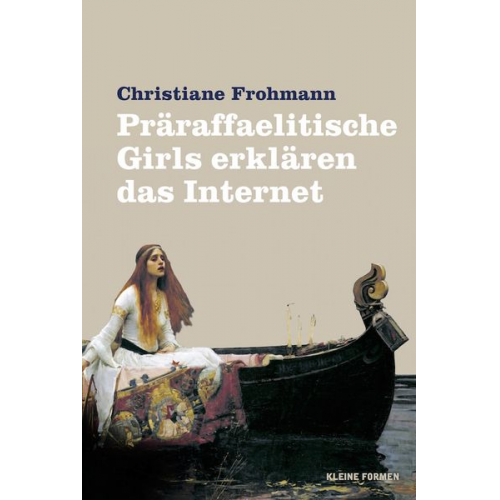 Christiane Frohmann - Präraffaelitische Girls erklären das Internet