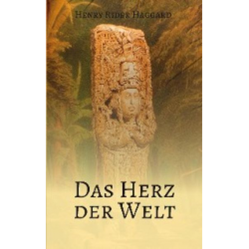 Henry Rider Haggard - Das Herz der Welt