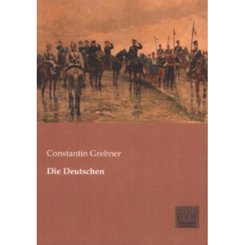 Constantin Grebner - Die Deutschen