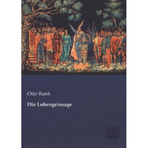 Otto Rank - Die Lohengrinsage