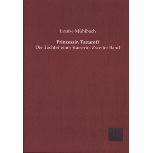 Louise Mühlbach - Prinzessin Tartaroff