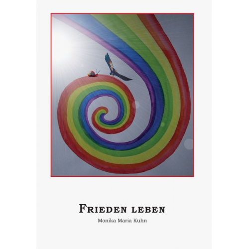 Monika Maria Kuhn - Frieden leben