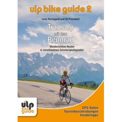 Uli Preunkert Lena Reichgardt - ULP Bike Guide Band 2 - Transalp mit dem Rennrad