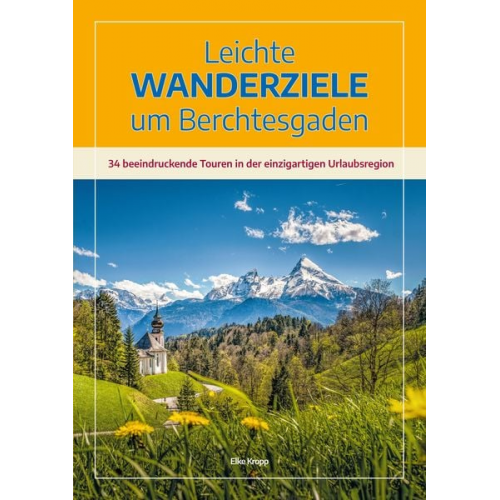 Elke Kropp - Leichte Wanderziele um Berchtesgaden