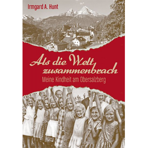 Irmgard Hunt - Als die Welt zusammenbrach