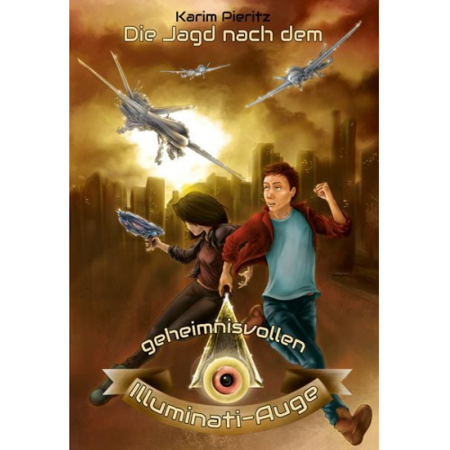 Karim Pieritz - Die Jagd nach dem geheimnisvollen Illuminati-Auge - Jugendbuch ab 12 Jahren