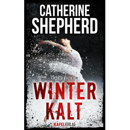 Catherine Shepherd - Winterkalt: Thriller