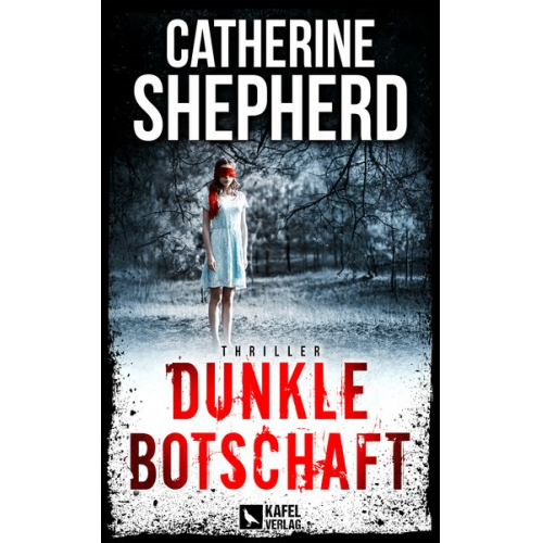 Catherine Shepherd - Dunkle Botschaft: Thriller