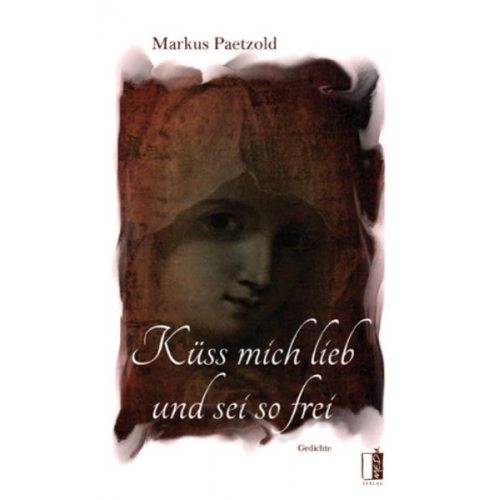 Markus Paetzold - Küss Mich Lieb Und Sei So Frei