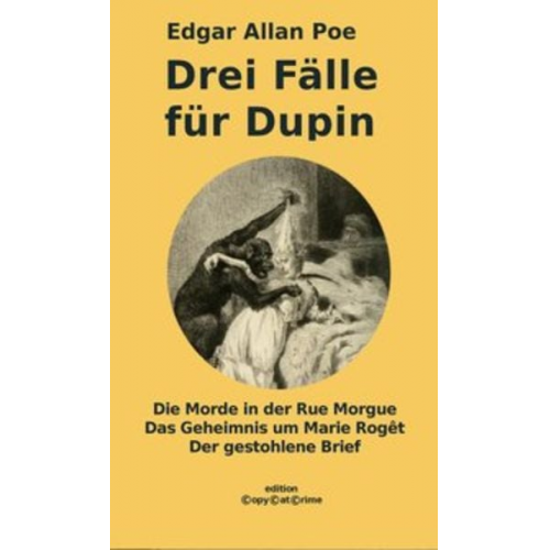 Edgar Allan Poe - Drei Fälle für Dupin