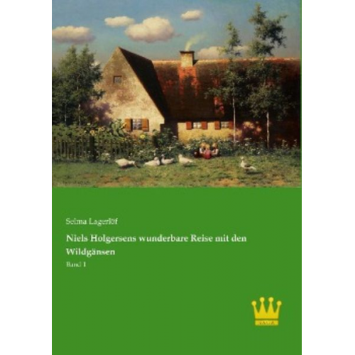 Selma Lagerlöf - Niels Holgersens wunderbare Reise mit den Wildgänsen