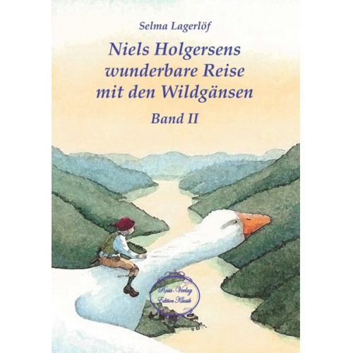 Selma Lagerlöf - Niels Holgersens wunderbare Reise mit den Wildgänsen Band 2