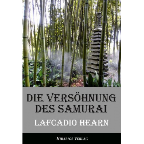 Lafcadio Hearn - Die Versöhnung des Samurai - Unheimliche Geschichten aus Japan