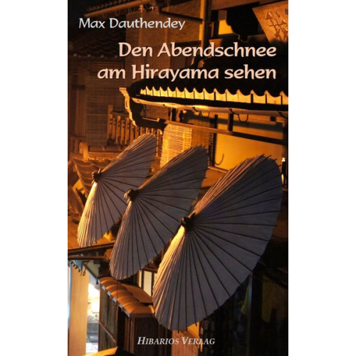 Max Dauthendey - Den Abendschnee am Hirayama sehen