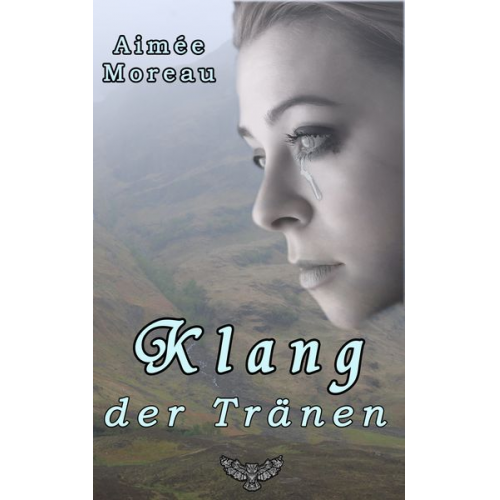 Aimée Moreau - Klang der Tränen